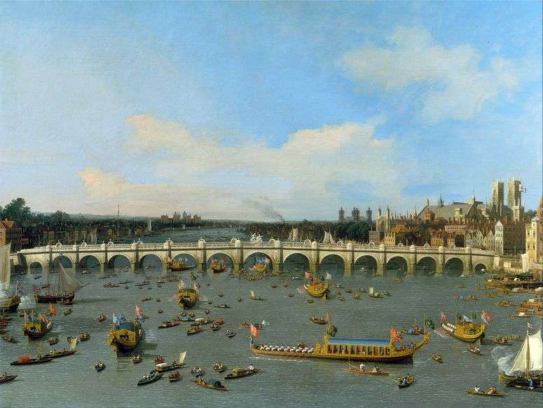 Описание картины Вестминстерский мост в Лондоне с кортежем лорда мэра на Темзе   Антонио Каналетто